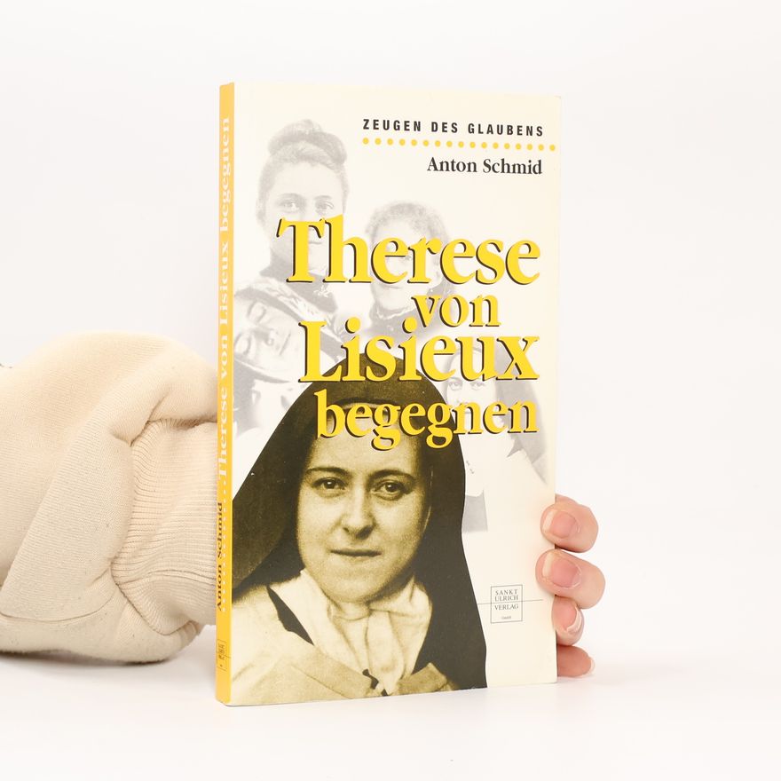Anton Schmid Therese von Lisieux begegnen