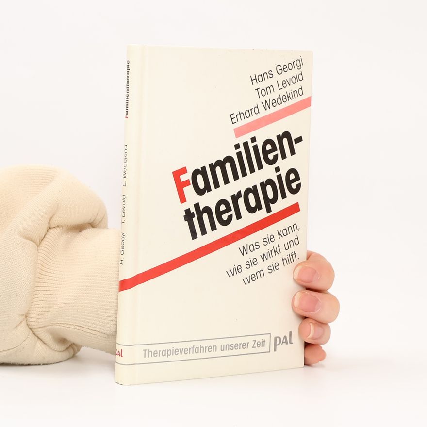 Hans Georgi Therapieverfahren unserer Zeit: Familientherapie