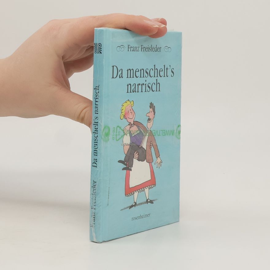Franz Freisleder Da menschelt's narrisch