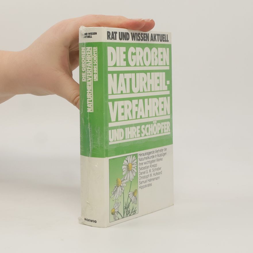 Daniel G. M. Schreber Rat und Wissen Aktuell: Die Großen Naturheilverfahren und ihre Schöpfer