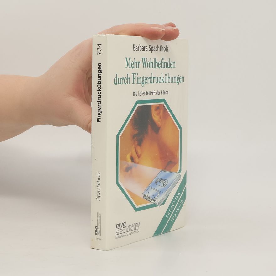 Barbara Spachtholz Motivations-Cassette - 734: Mehr Wohlbefinden durch Fingerdruckübungen