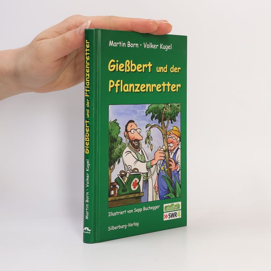 Volker Kugel Gießbert und der Pflanzenretter