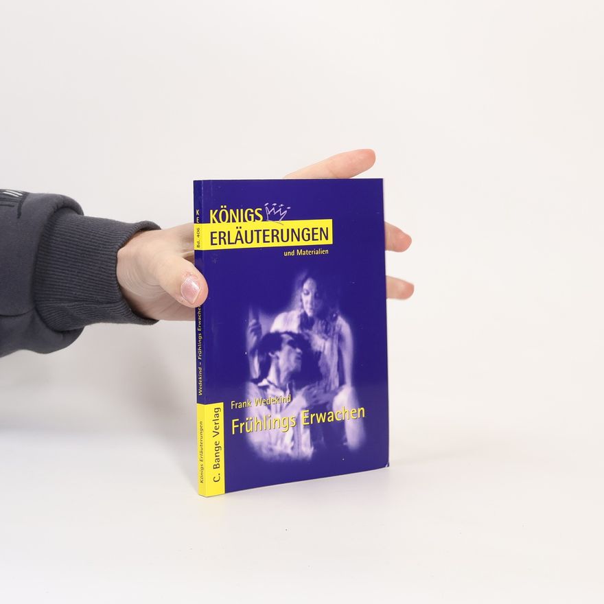 Thomas Möbius Erläuterungen zu Frank Wedekind, Frühlings Erwachen