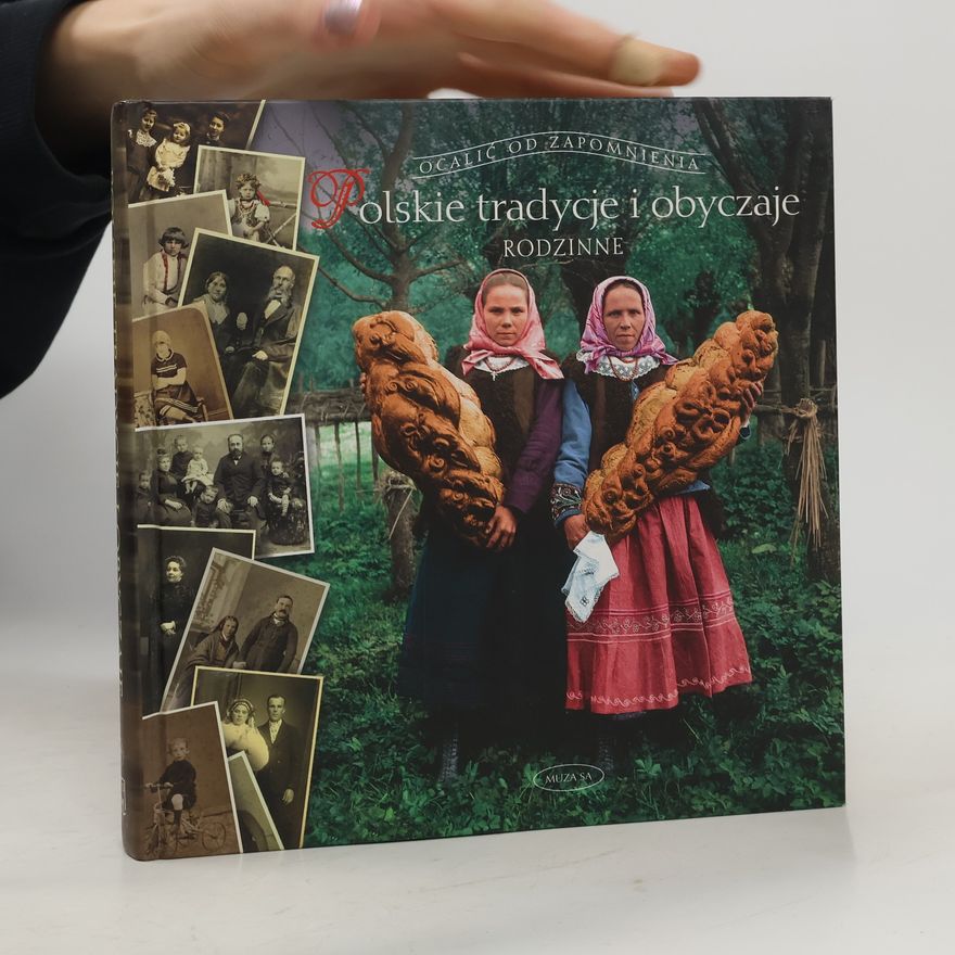 Barbara Ogrodowska Polskie tradycje i obyczaje. Rodzinne