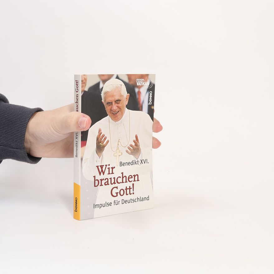 Birgit Pottler Benedikt XVI. Wir brauchen Gott!
