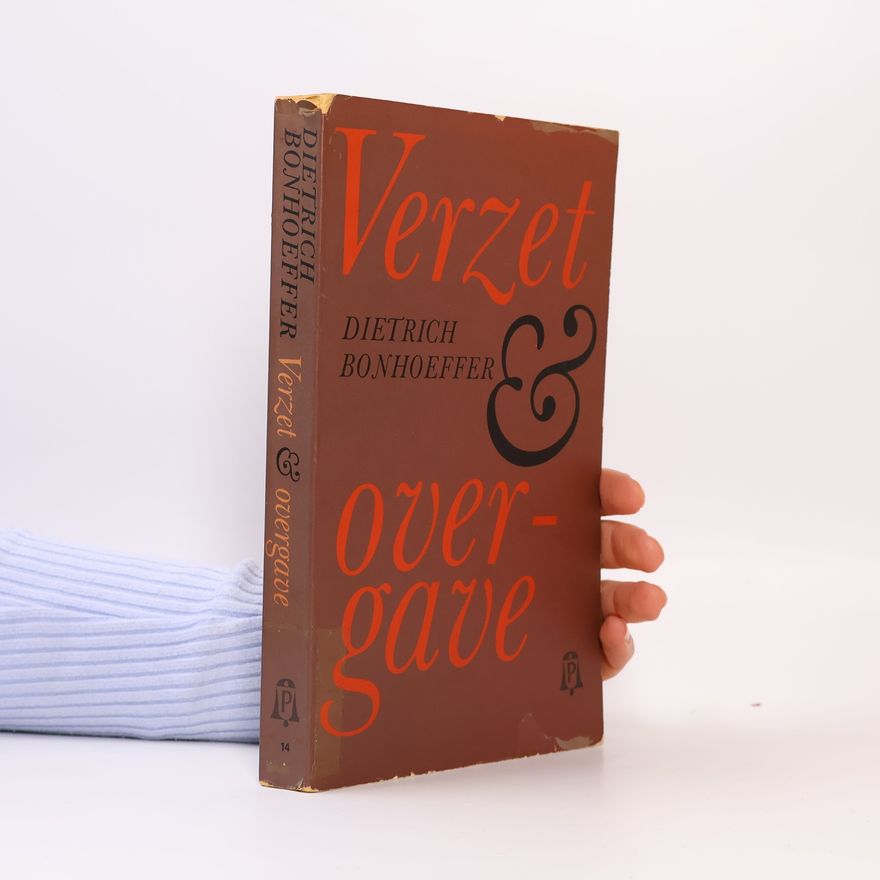 Dietrich Bonhoeffer Verzet en overgave