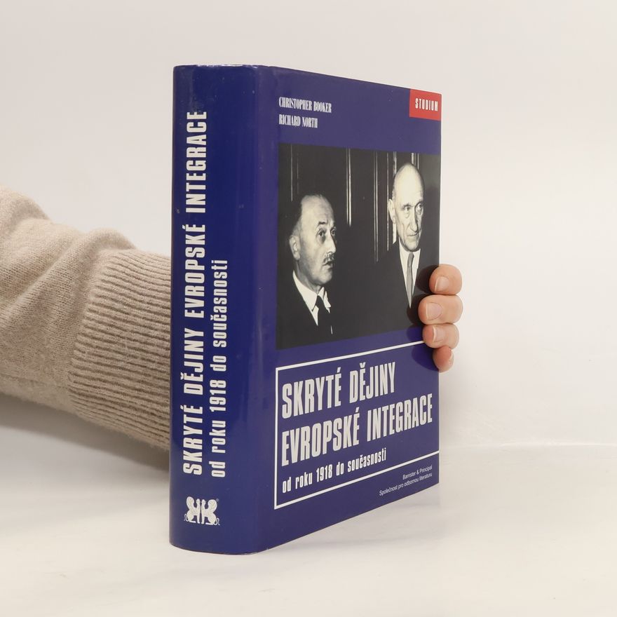 Christopher Booker Skryté dějiny evropské integrace od roku 1918 do současnosti