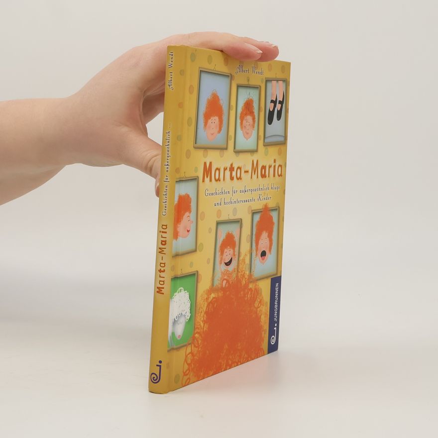 Albert Wendt Marta-Maria. Geschichten für außergewöhnlich kluge und hochinteressante Kinder