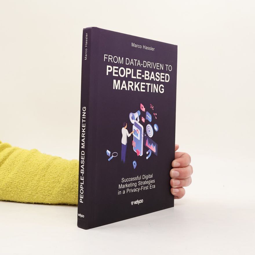 Marco Hassler From Data-Driven to People-Based Marketing