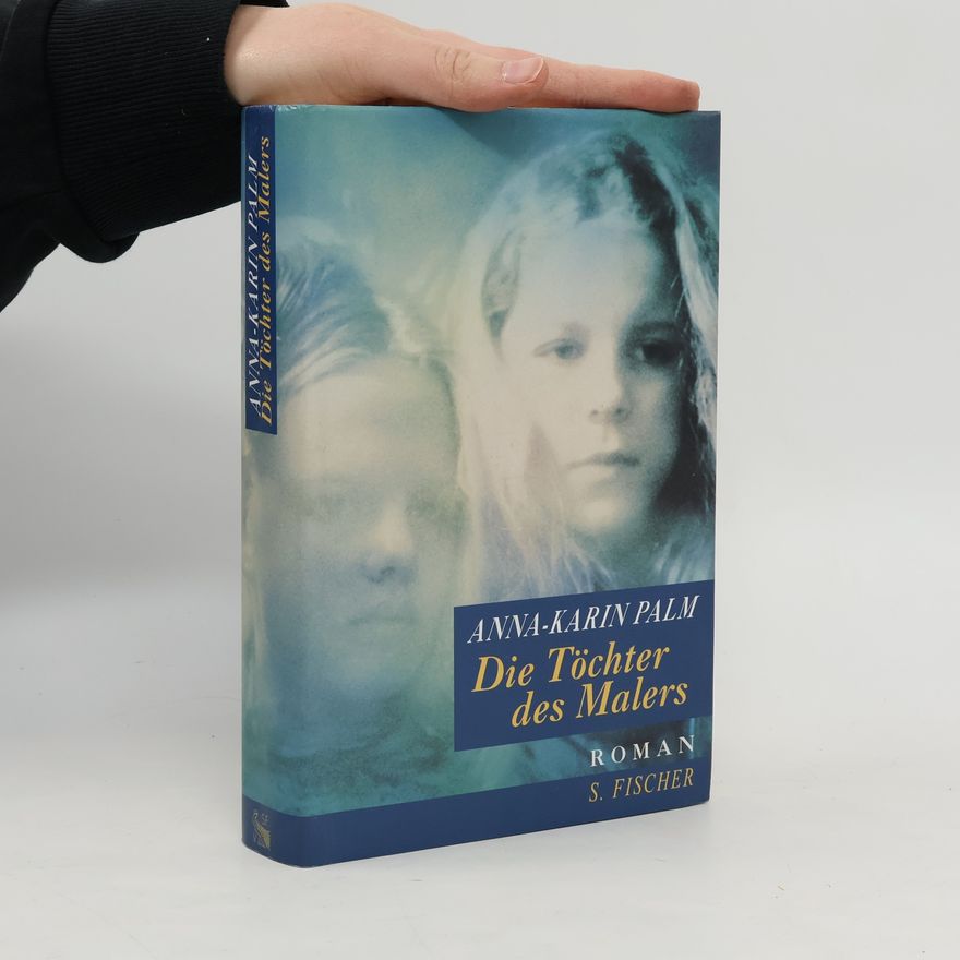 Anna-Karin Palm Die Töchter des Malers
