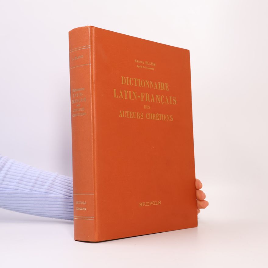 Albert Blaise Dictionnaire latin-français des auteurs chrétiens