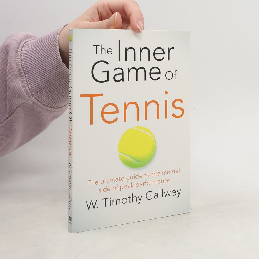 Timothy Gallwey The Inner Game of Tennis