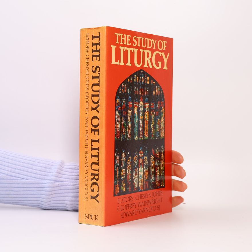 Cheslyn Jones The Study of liturgy