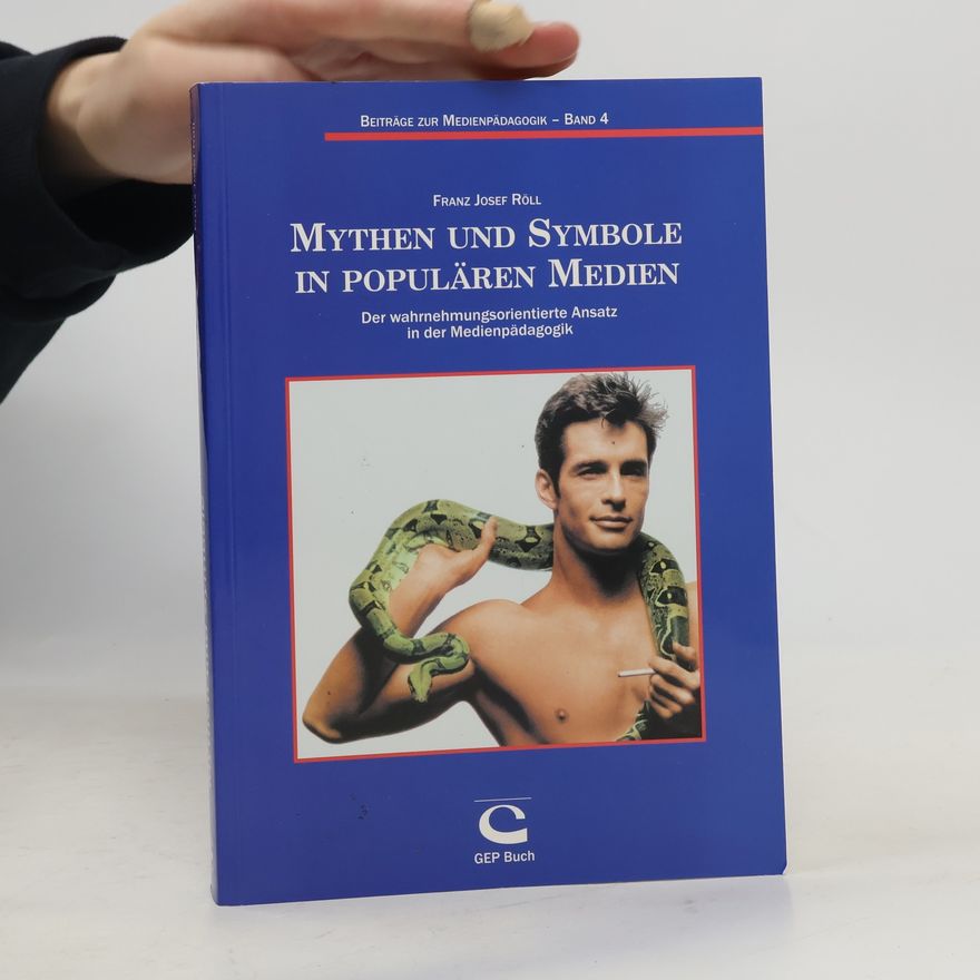 Franz Josef Röll Mythen und Symbole in populären Medien