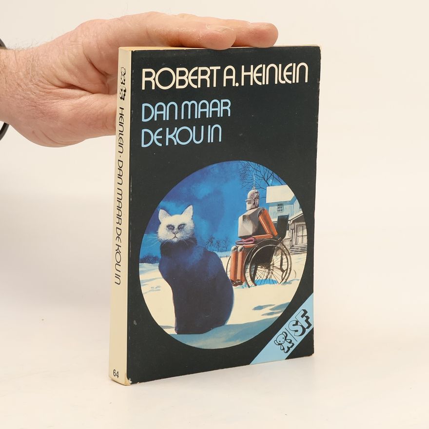 Robert A. Heinlein Dan maar de kou in