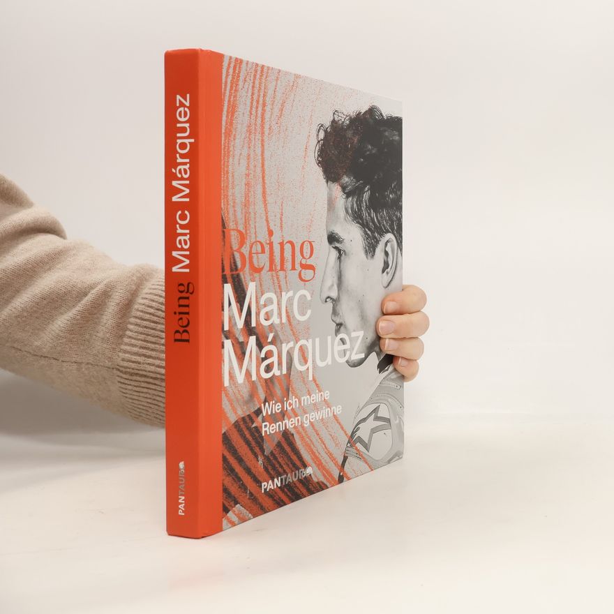 Various authors Being Marc Márquez