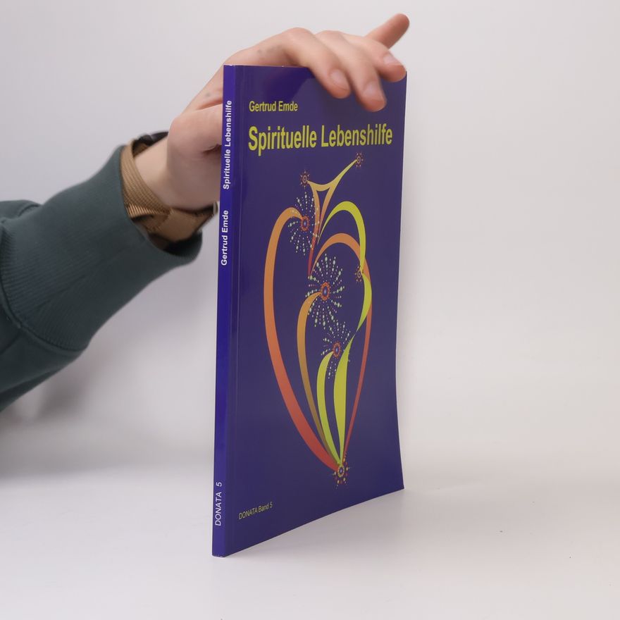 Gertrud Emde Donata - 5: Spirituelle Lebenshilfe