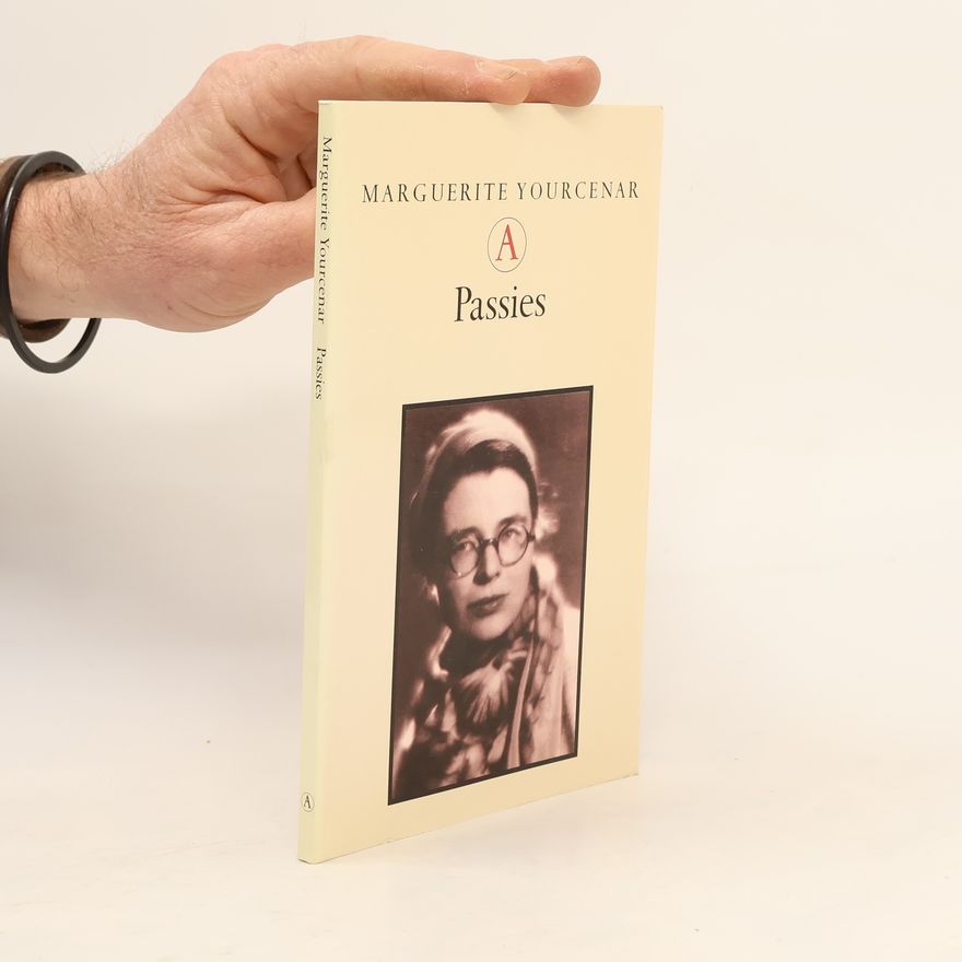 Marguerite Yourcenar Passies