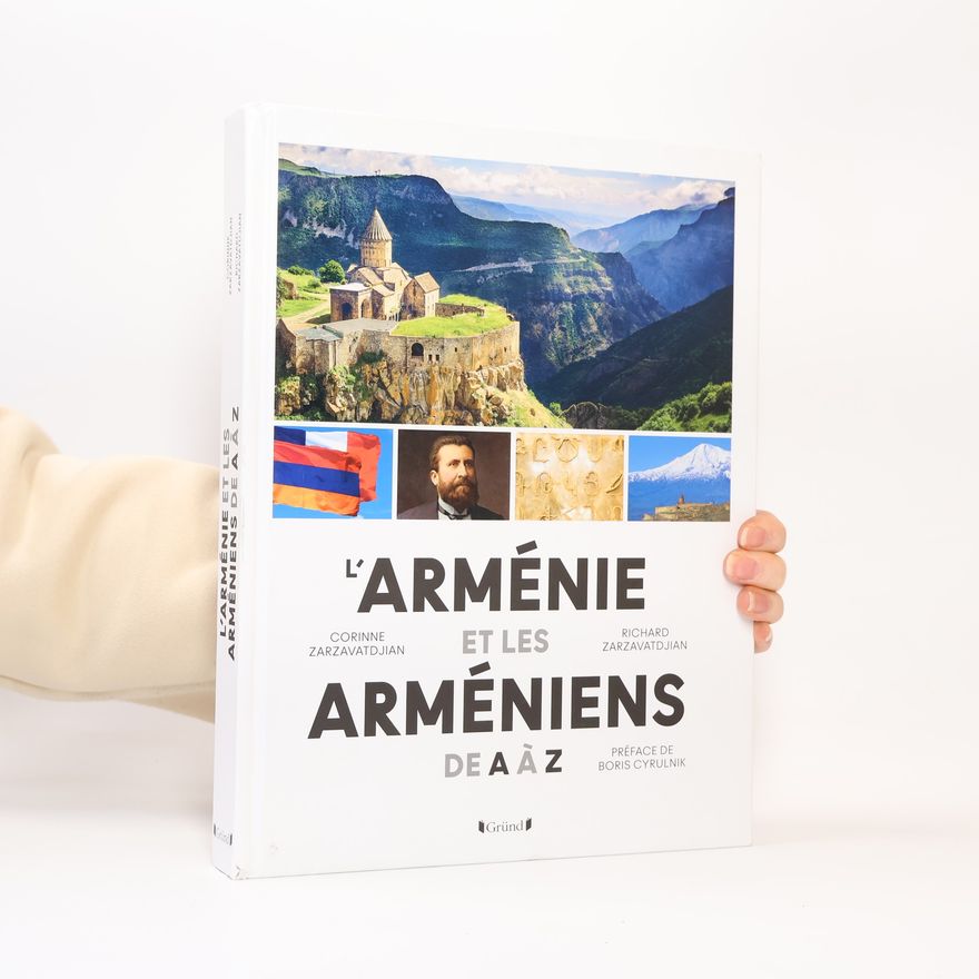 Richard Zarzavatdjian L'Arménie et les Arméniens de A à Z