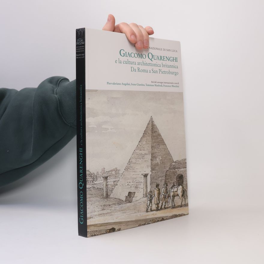 Piervaleriano Angelini Giacomo Quarenghi e la cultura architettonica britannica