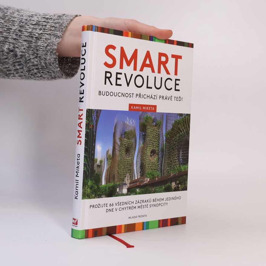 Kamil Miketa Smart revoluce: Budoucnost přichází právě teď!