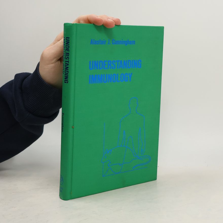 Alastair J. Cunningham Understanding Immunology