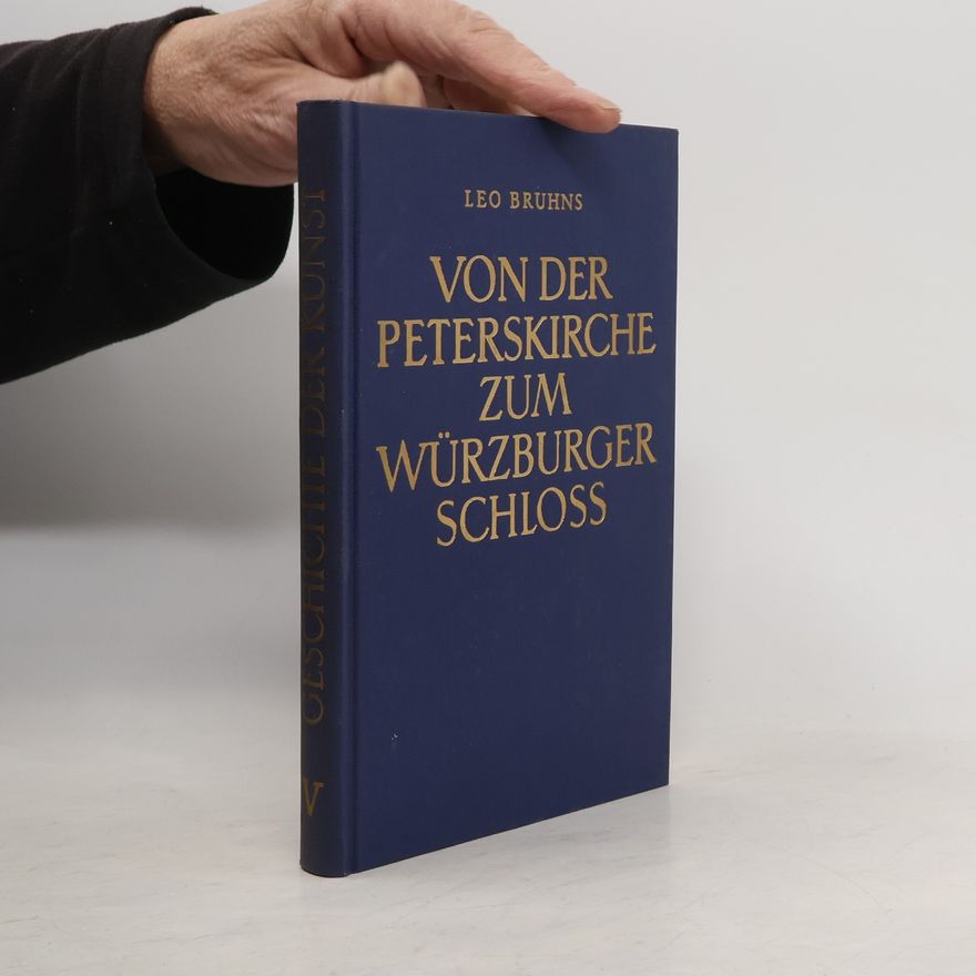 Leo Bruhns Von der Peterskirche zum wurzburger schloss