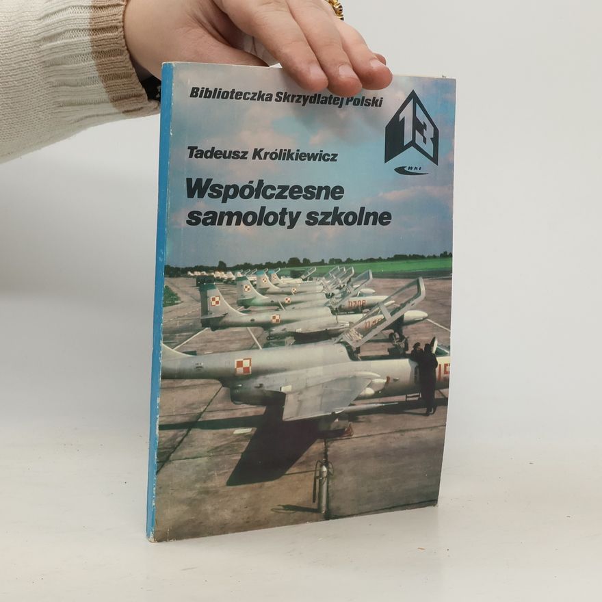 Tadeusz Królikiewicz Wspólczesne samoloty szkolne