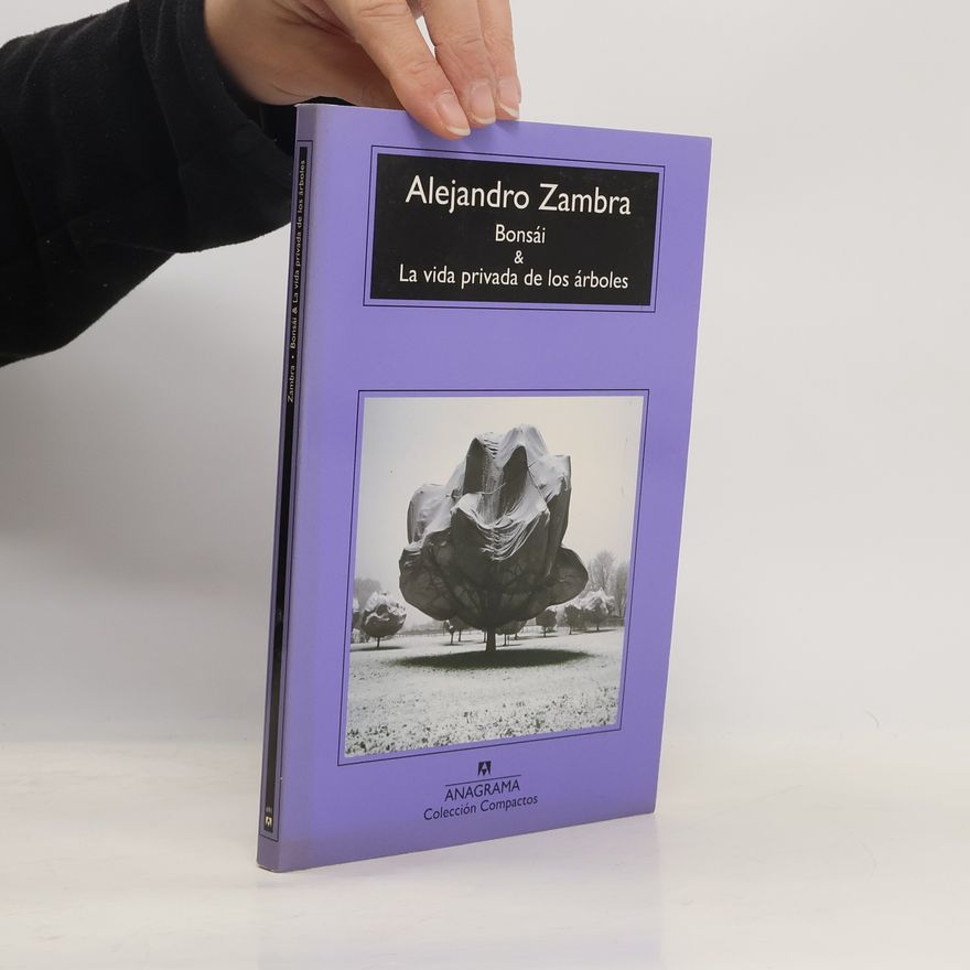 Alejandro Zambra Bonsái / La vida privada de los árboles
