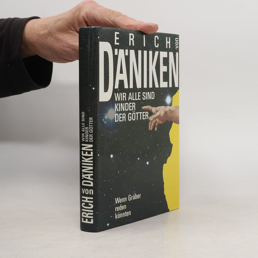 Erich von Däniken Wir Alle sind Kinder der Götter