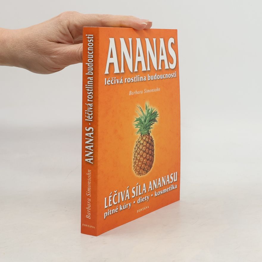 Barbara Simonsohn Ananas - léčivá rostlina budoucnosti