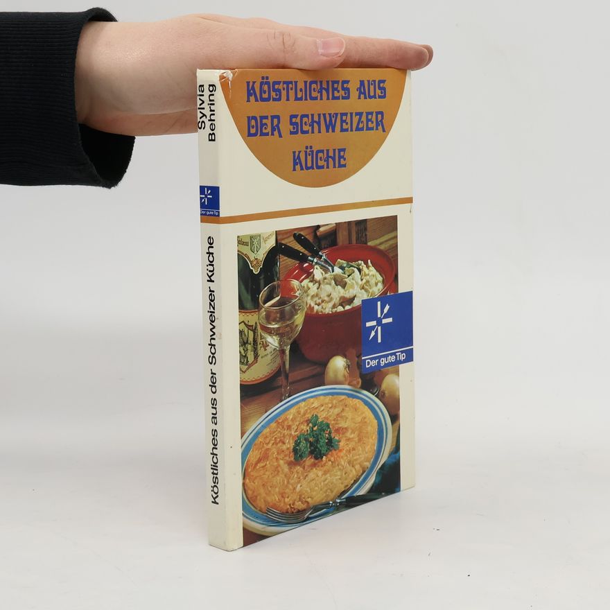 Sylvia Behring Köstliches aus der Schweizer Küche