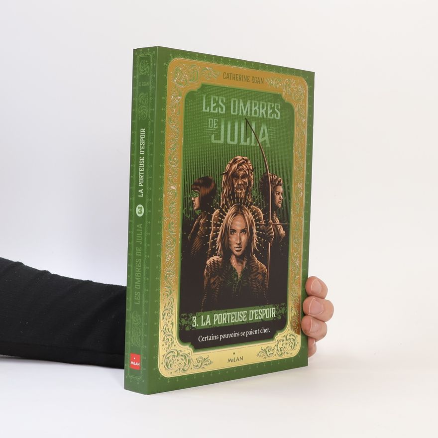 Catherine Egan Les ombres de Julia - 3: La porteuse d'espoir