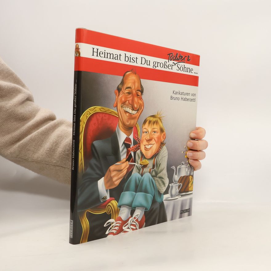 Manfred Greisinger Heimat bist Du grosser Töchter & Söhne- : Karikaturen