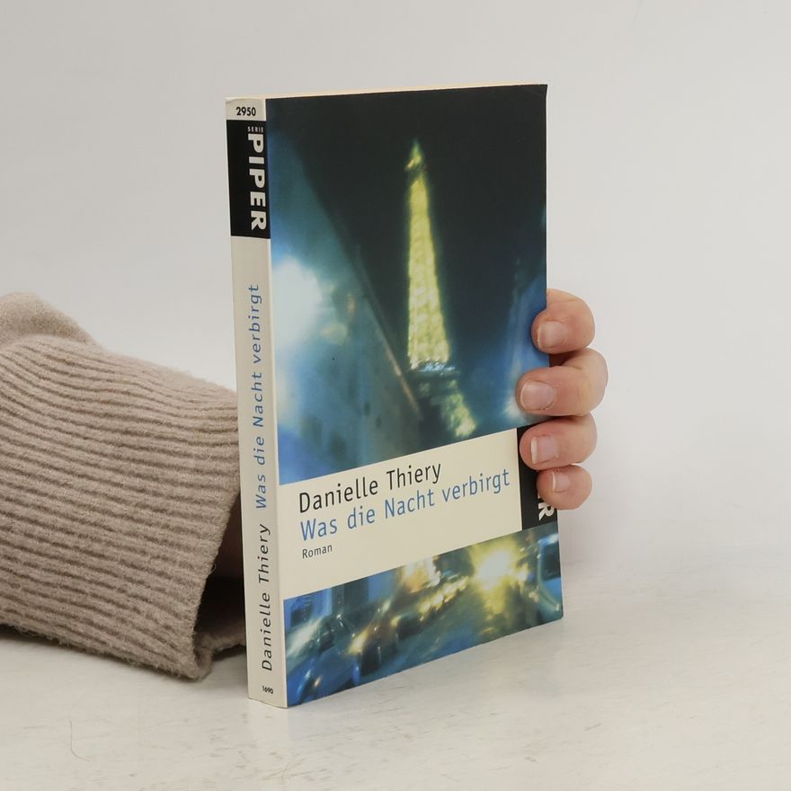 Danielle Thiéry Was die Nacht verbirgt. Roman. Aus d. Französ. v. Matthias Bernhard