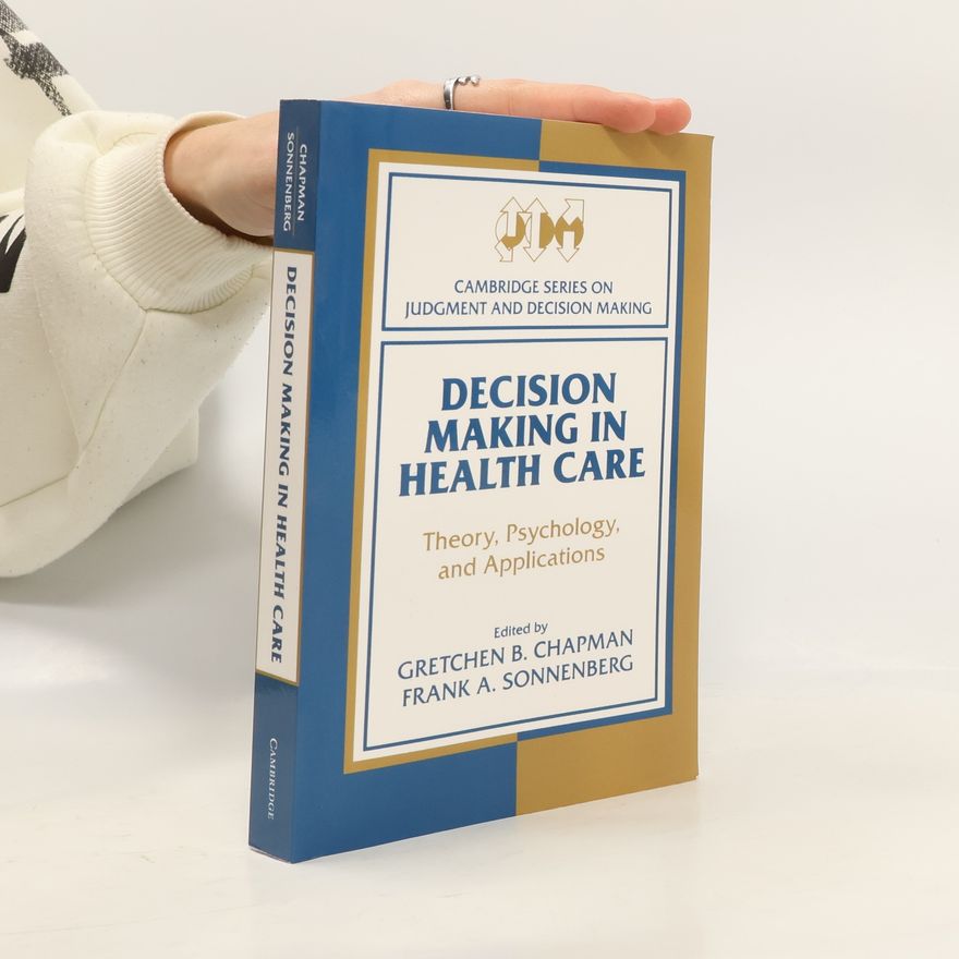 Frank A. Sonnenberg Decision Making in Health Care