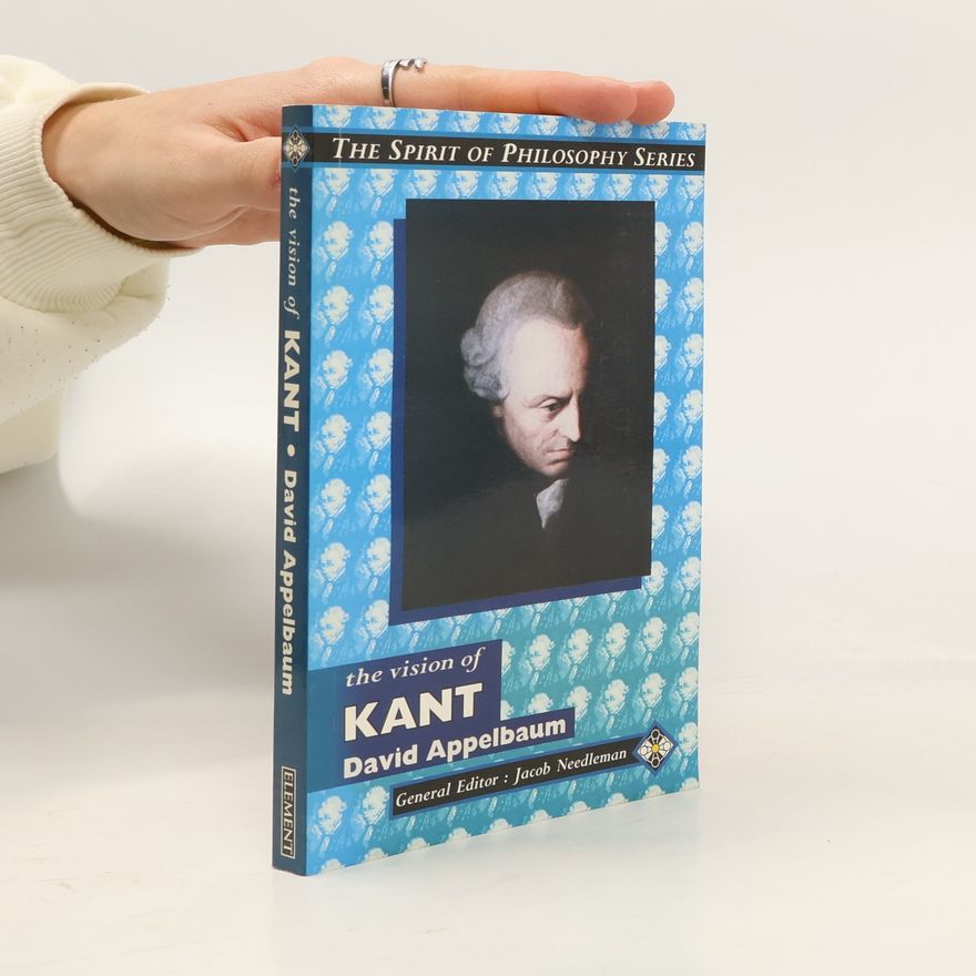 David Appelbaum The Spirit of Philosophy Series: The Vision of Kant