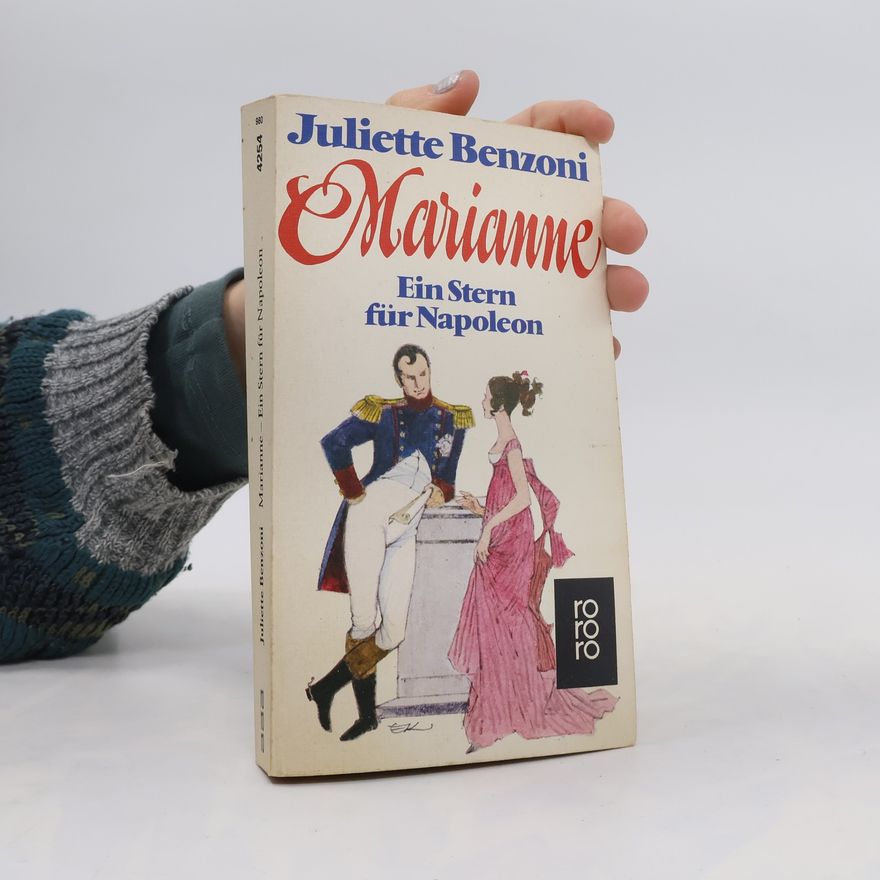 Juliette Benzoni Marianne, ein Stern für Napoleon