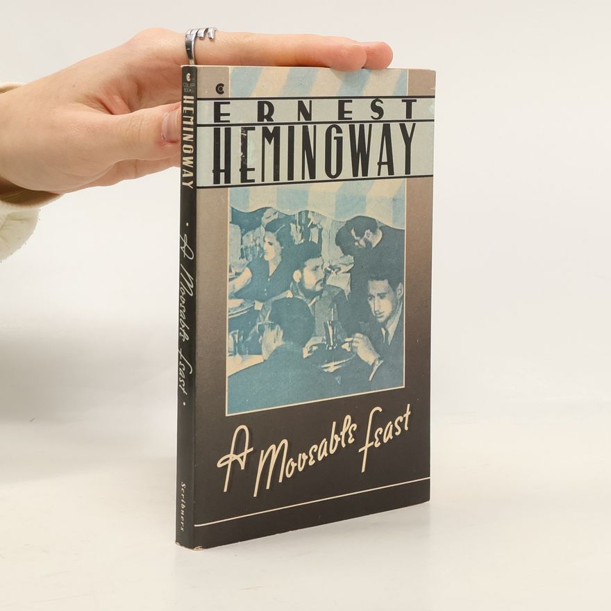 Ernest Hemingway A Moveable Feast