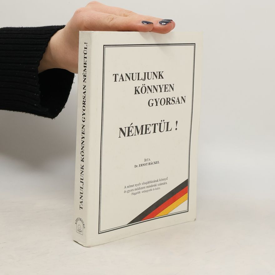 Ernst Haeckel Tanuljunk könnyen gyorsan németül! 1