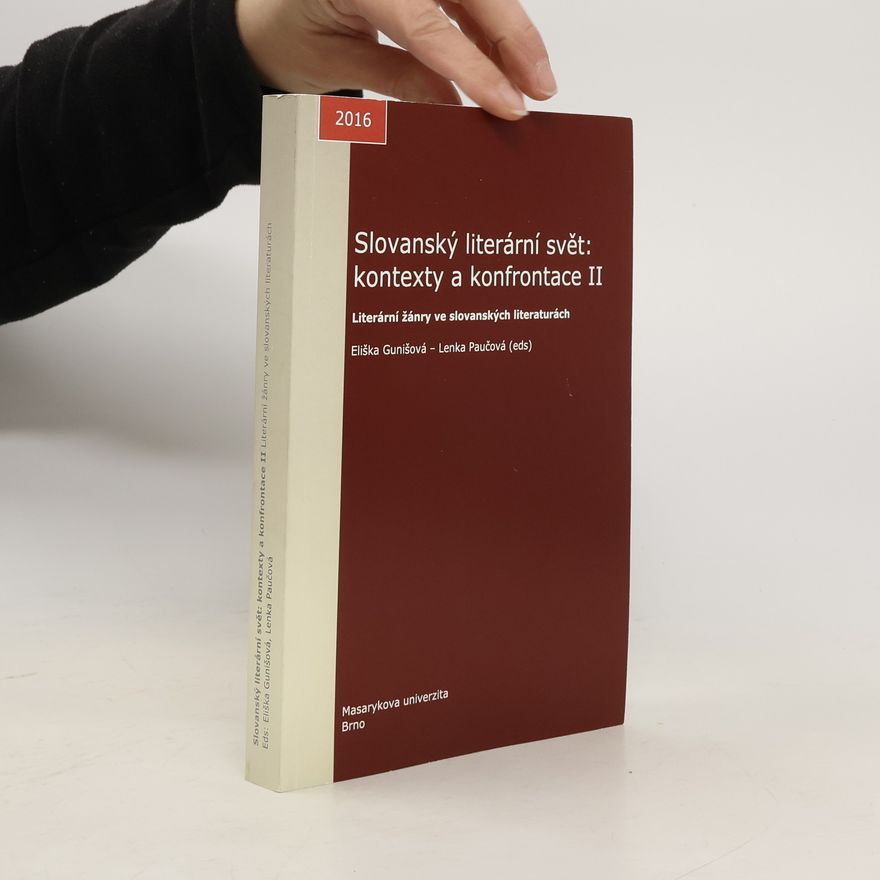 Eliška Gunišová Slovanský literární svět: kontexty a konfrontace II. Literární žánry ve slovanských literaturách