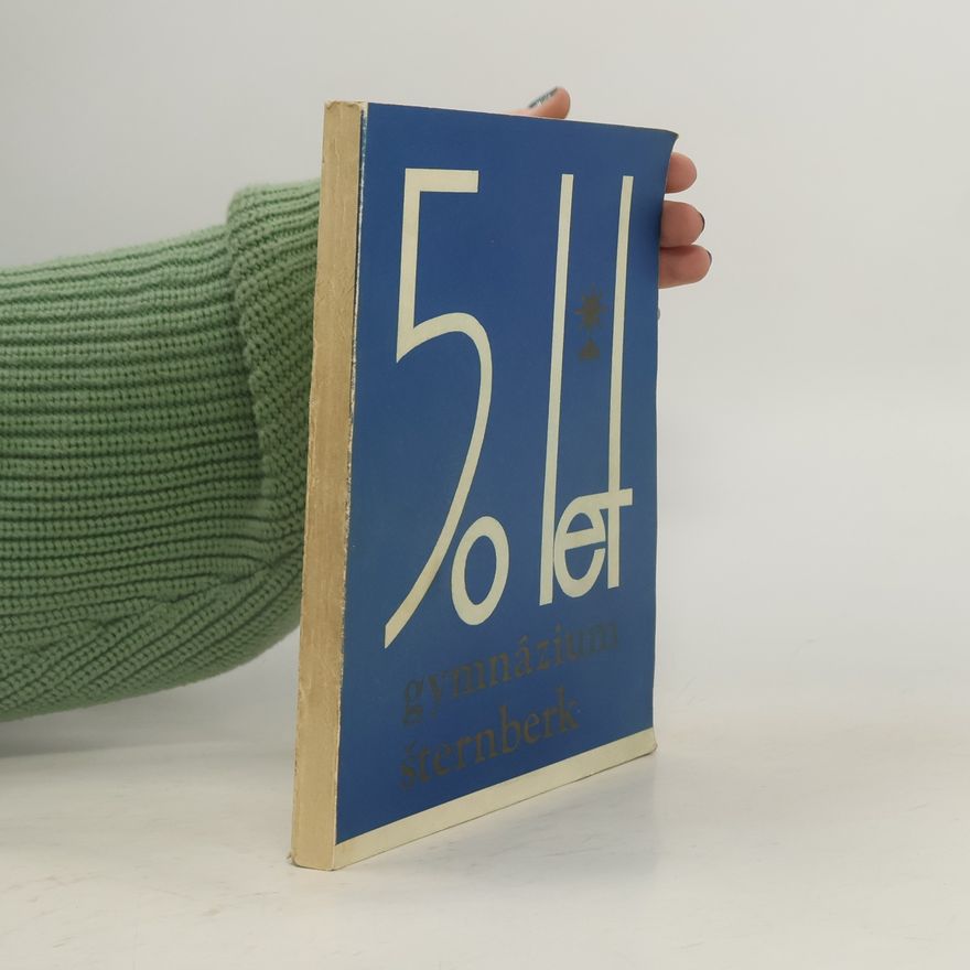 Collectif d'auteurs 50 let gymnázia ve Šternberku