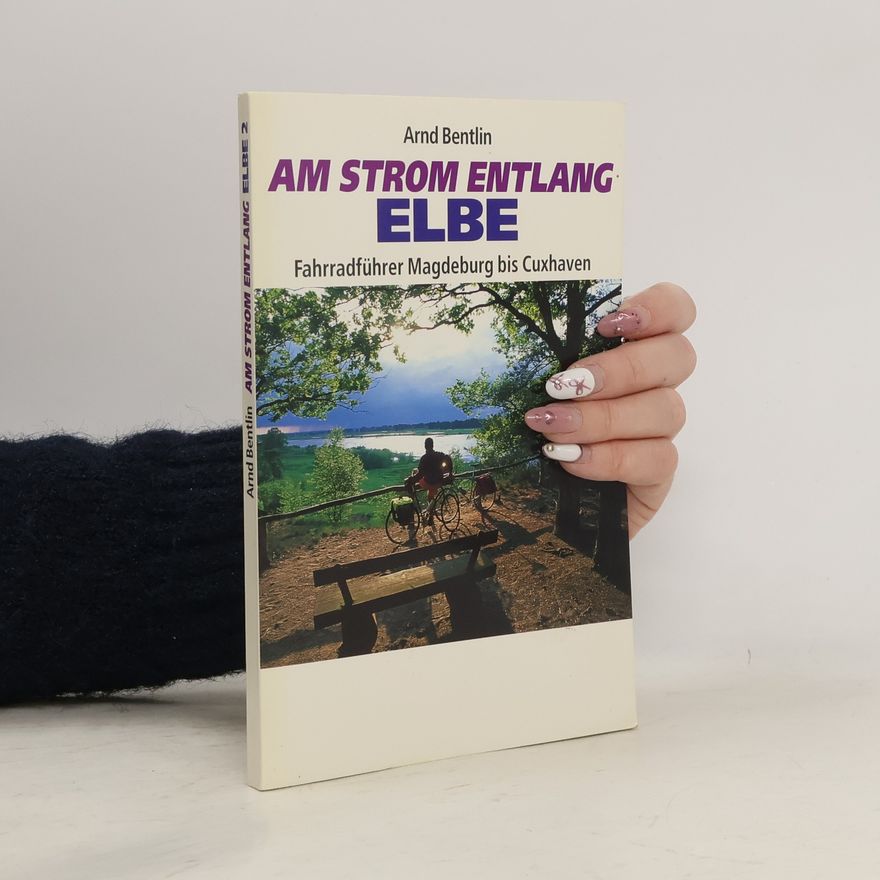 Arnd Bentlin Am Strom entlang Elbe