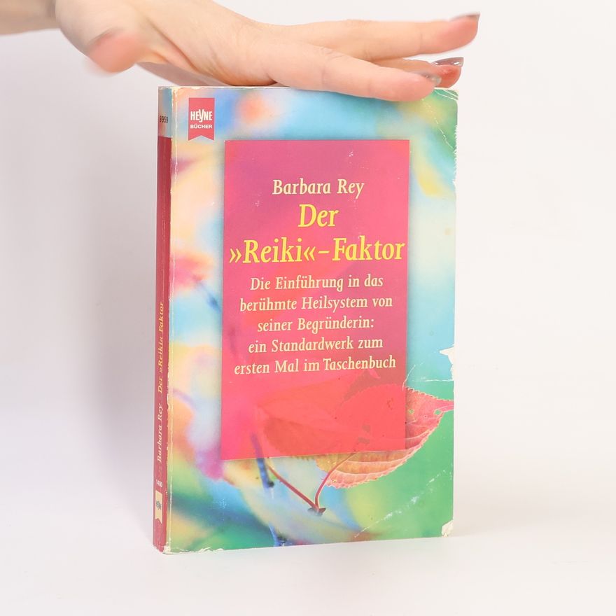 Barbara Ray Der Reiki Faktor. Die Einführung in das berühmte Energiesystem