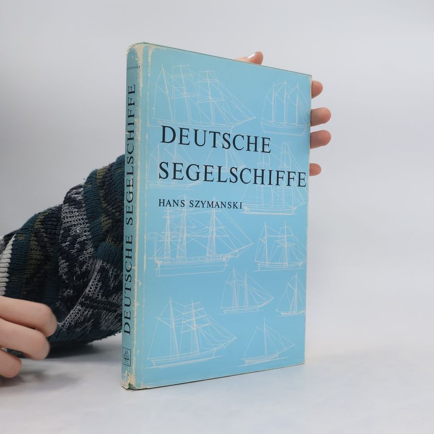 Hans Szymanski Deutsche Segelschiffe