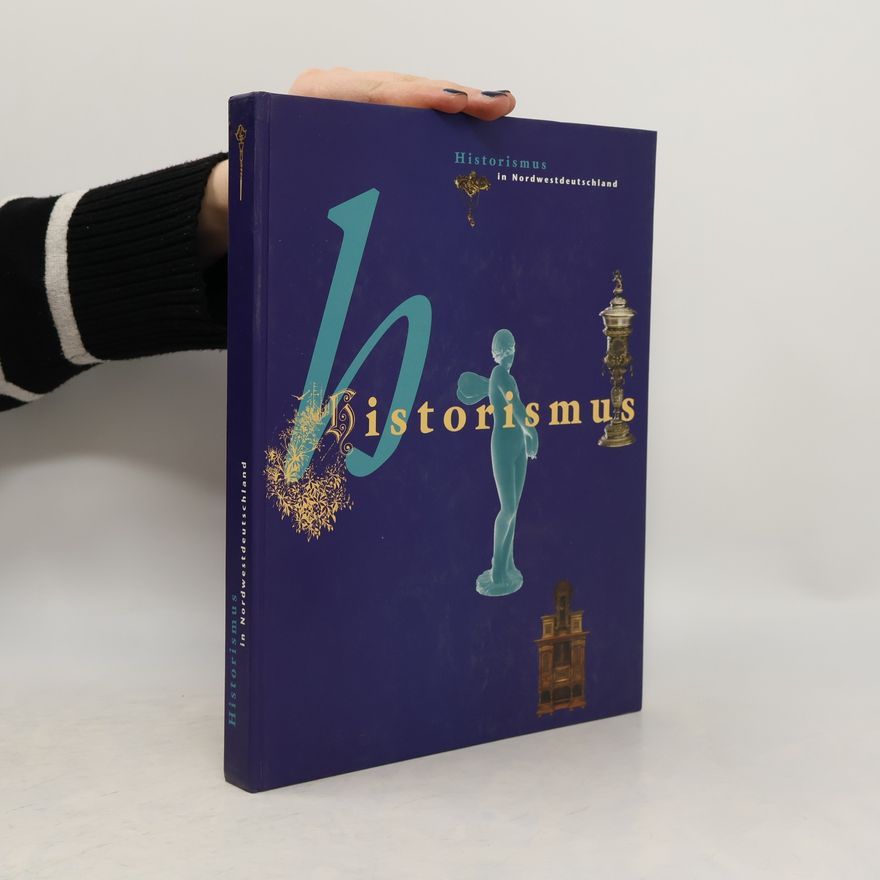 Autorenkollektiv Historismus in Nordwestdeutschland