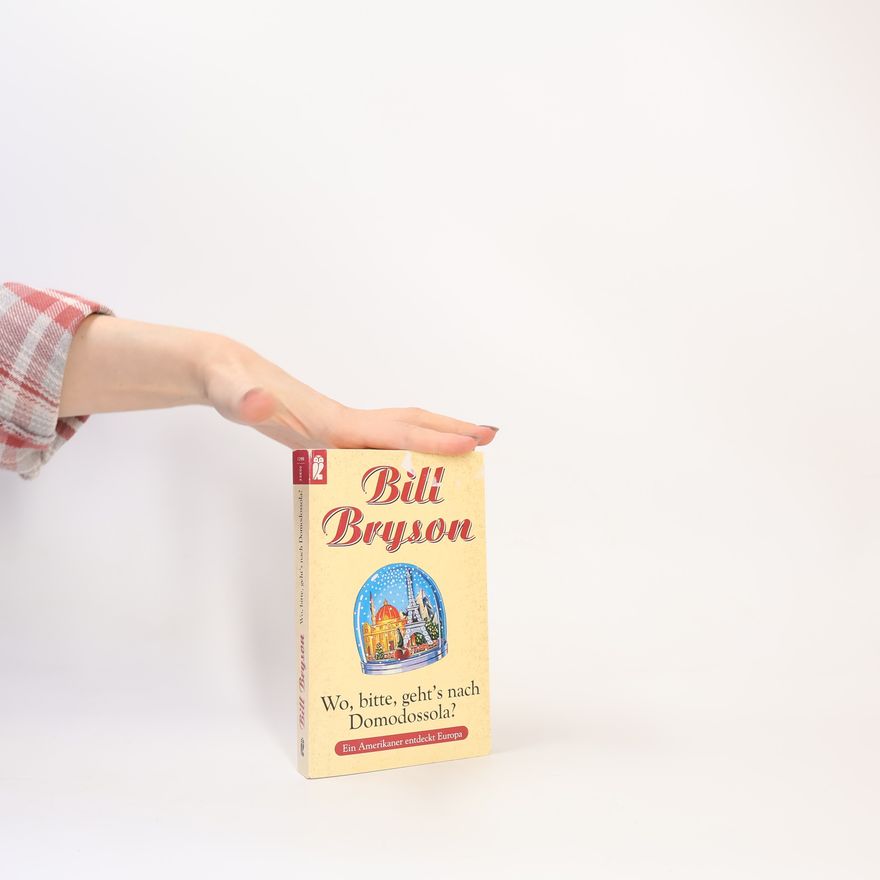Bill Bryson Wo, bitte, geht's nach Domodossola?