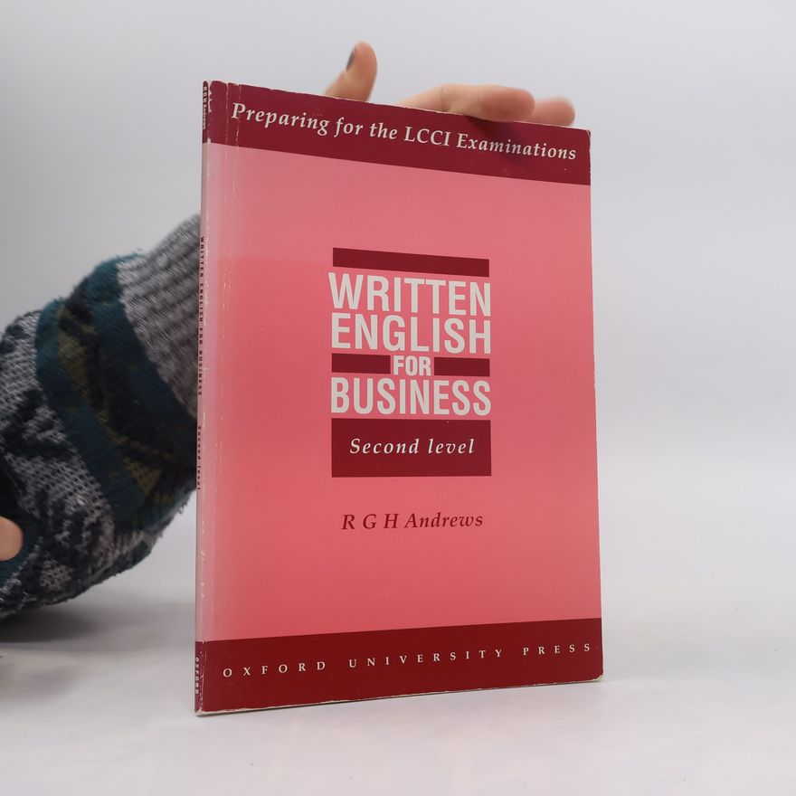 R. G. H. Andrews Written English for Business : Preparing for the LCCI Examinations : second level