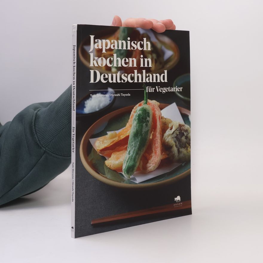 Yuki Shirono Japanisch kochen in Deutschland für Vegetarier