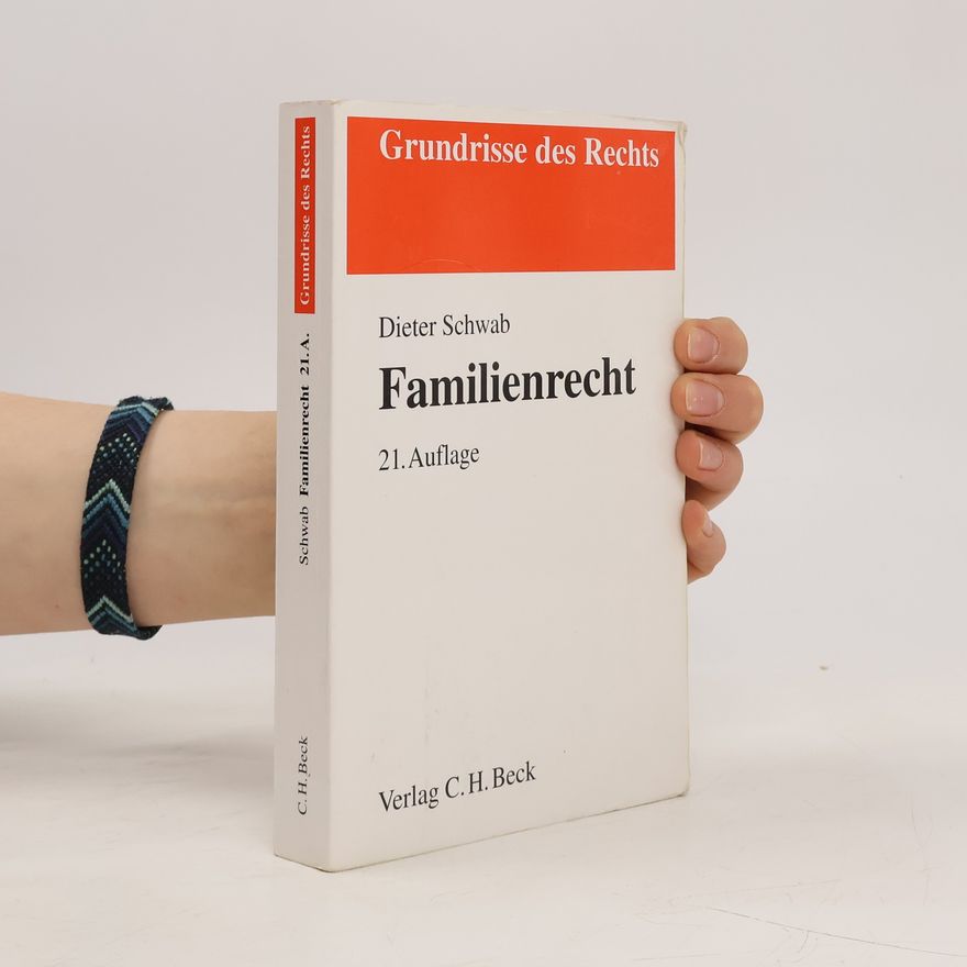 Dieter Schwab Grundrisse des Rechts: Familienrecht - 21. Auflage